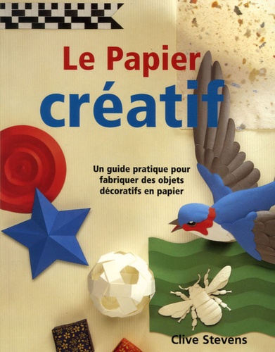 Clive Stevens - Le papier créatif.