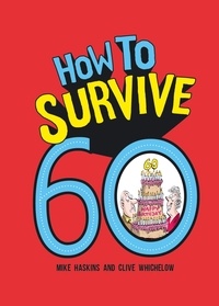Clive Whichelow et Mike Haskins - How to Survive 60.