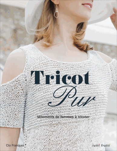 Clo Franquet - Tricot pur - Vêtements de femme à tricoter.