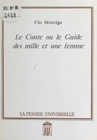 Clo Montiga - Le conte - Ou Le guide des mille et une femme.