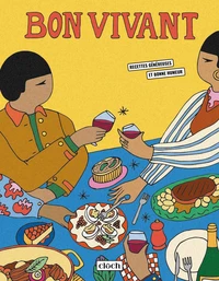 Bon vivant - Recettes généreuses et bonne humeur