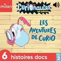 Curionautes des sciences - 6 histoires docs, Vol.2