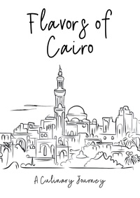  Clock Street Books - Flavors of Cairo: A Culinary Journey.