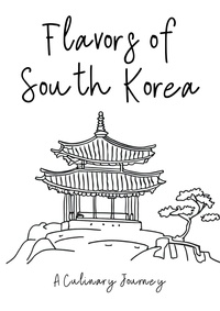  Clock Street Books - Flavors of South Korea: A Culinary Journey.