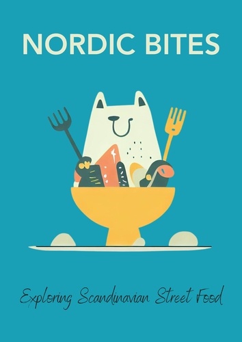  Clock Street Books - Nordic Bites: Exploring Scandinavian Street Food.