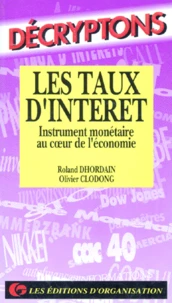 Les Taux D'Interet. Instrument Monetaire Au Coeur De L'Economie, 2eme Edition 1995