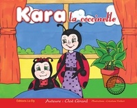 Cloé Girard et Valérie Côté - Kara la coccinelle.