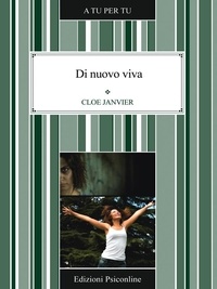 Cloe Janvier - Di nuovo viva. Fuga dalla depressione.