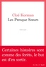 Cloé Korman - Les presque soeurs.