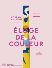Cloé Petiot - Eloge de la couleur - La Piscine, Roubaix.