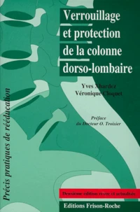 Verrouillage Et Protection De La Colonne Dorso-Lombaire. 2eme Edition Revue Et Actualisee