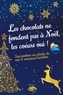 Clora Fontaine et Zéa Marshall - Les chocolats ne fondent pas à Noël, les coeurs oui ! - Succombez au plaisir de nos 8 romances de Noël inédites.