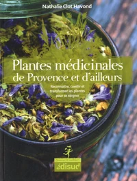 Plantes médicinales de Provence et d'ailleurs