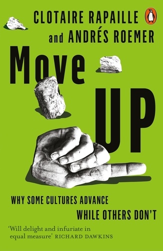 Clotaire Rapaille et Andrés Roemer - Move Up - Why Some Cultures Advance While Others Don't.