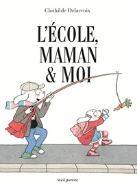 Clothilde Delacroix - L'école, maman et moi.
