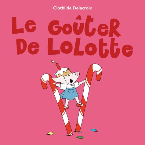 Clothilde Delacroix - Le goûter de Lolotte.