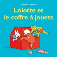 Lolotte et le coffre à jouets