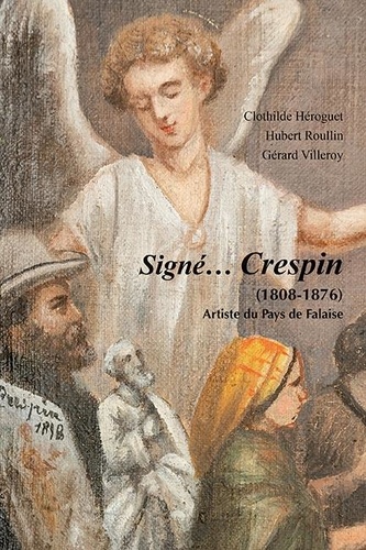 Signé... Crespin (1808-1876). Artiste du Pays de Falaise
