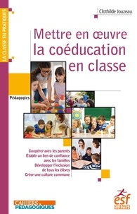 Clothilde Jouzeau - Mettre en oeuvre la coéducation en classe.