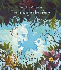 Clothilde Maryniak - Le nuage de rêve.