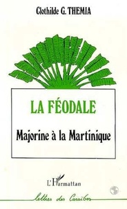 Clothilde Themia - La Féodale - Majorine à la Martinique.