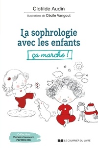 Livres en ligne téléchargeables La sophrologie avec les enfants, ça marche ! 9782702913277 (French Edition) par Clotilde Audin