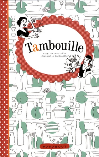 Clotilde Boutrolle et Christelle Marécaille - Tambouille.