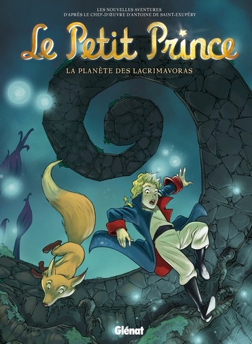 Le Petit Prince Tome 13 La planète des Lacrimavoras