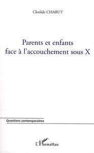 Parents et enfants face à l'accouchement sous X