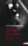 Clotilde Champeyrache - Sociétés du crime - Un tour du monde des mafias.