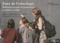 Clotilde Lebas et Fabienne Martin - Faire de l'ethnologie - Réflexion à partir d'expériences en milieu scolaire.