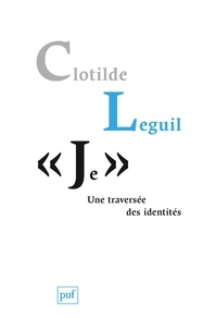 Clotilde Leguil - "Je" - Une traversée des identités.