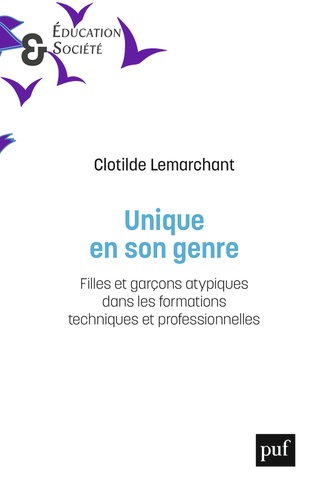 Unique en son genre. Filles et garçons atypiques dans les formations techniques et professionnelles