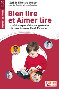 Clotilde Silvestre de Sacy - Bien lire et aimer lire - La méthode phonétique et gestuelle créée par Suzanne Borel-Maisonny.
