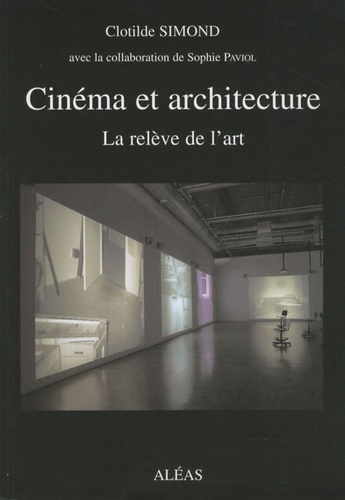 Cinéma et architecture. La relève de l'art