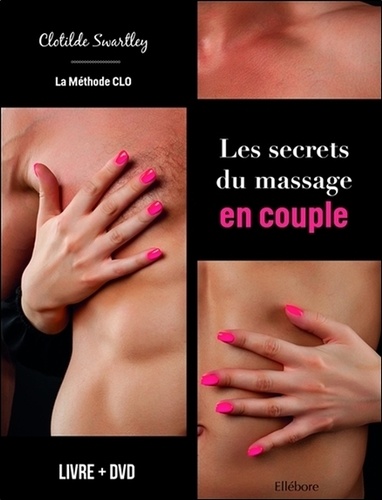 Clotilde Swartley - Les secrets du massage en couple - La méthode CLO. 1 DVD