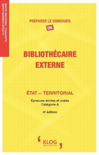 Clotilde Vaissaire-Agard et Alain Patez - Préparer le concours de bibliothécaire externe - Etat et territorial.