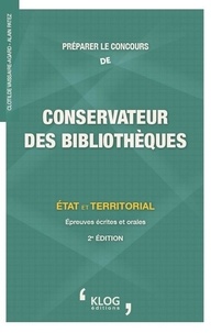 Clotilde Vaissaire-Agard et Alain Patez - Préparer le concours de conservateur des bibliothèques - Etat et territorial.