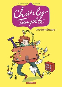  Clotka et Annelise Heurtier - Charly Tempête Tome 1 : On déménage !.