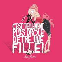 C'est tellement plus drôle d'être une fille !