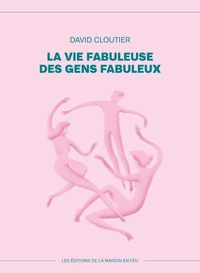 La vie fabuleuse des gens fabuleux