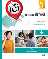 Manuel de compréhension orale Par ici B1 / 5-6