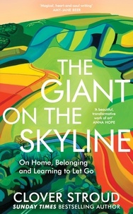 Clover Stroud - The Giant on the Skyline - A stunning memoir about the meaning of home from the Sunday Times bestselling author of The Red of my Blood.