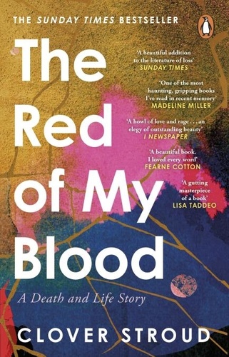 Clover Stroud - The Red of my Blood - A Death and Life Story.