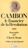Joseph Cambon, 1756-1820. Le financier de la Révolution : biographie