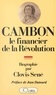 Clovis Sené et Jean Dutourd - Joseph Cambon, 1756-1820 - Le financier de la Révolution : biographie.