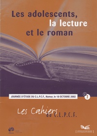  C.L.P.C.F. - Les cahiers du C.L.P.C.F. N° 1 : Les adolescents, la lecture et le roman.