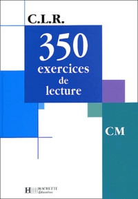  CLR et Jean-Claude Lucas - 350 exercices de lecture CM.