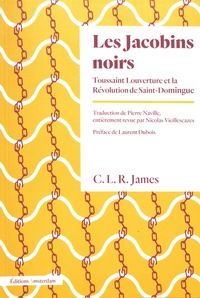 CLR James - Les Jacobins noirs - Toussaint Louverture et la Révolution de Saint-Domingue.