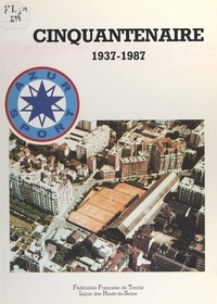  Club Azur sports et  Fédération française de tennis - Cinquantenaire, 1937-1987.